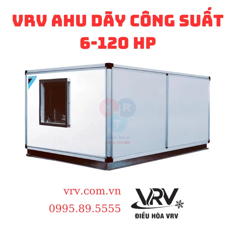 Dàn Lạnh VRV AHU Dãy Công Suất 6-120 HP